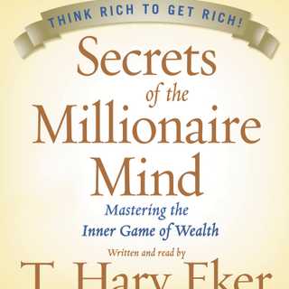 Secrets of the Millionaire Mind by T. Harv Eker