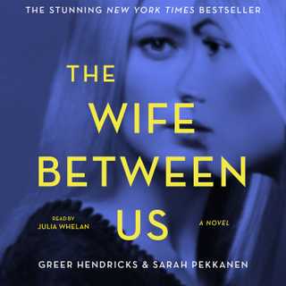 The Wife Between Us by Greer Hendricks