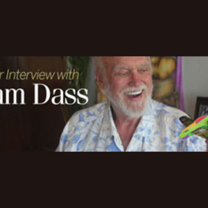 An Interview with Ram Dass