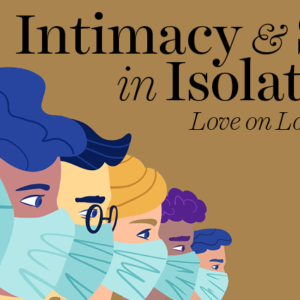 Intimacy and Sex in Isolation