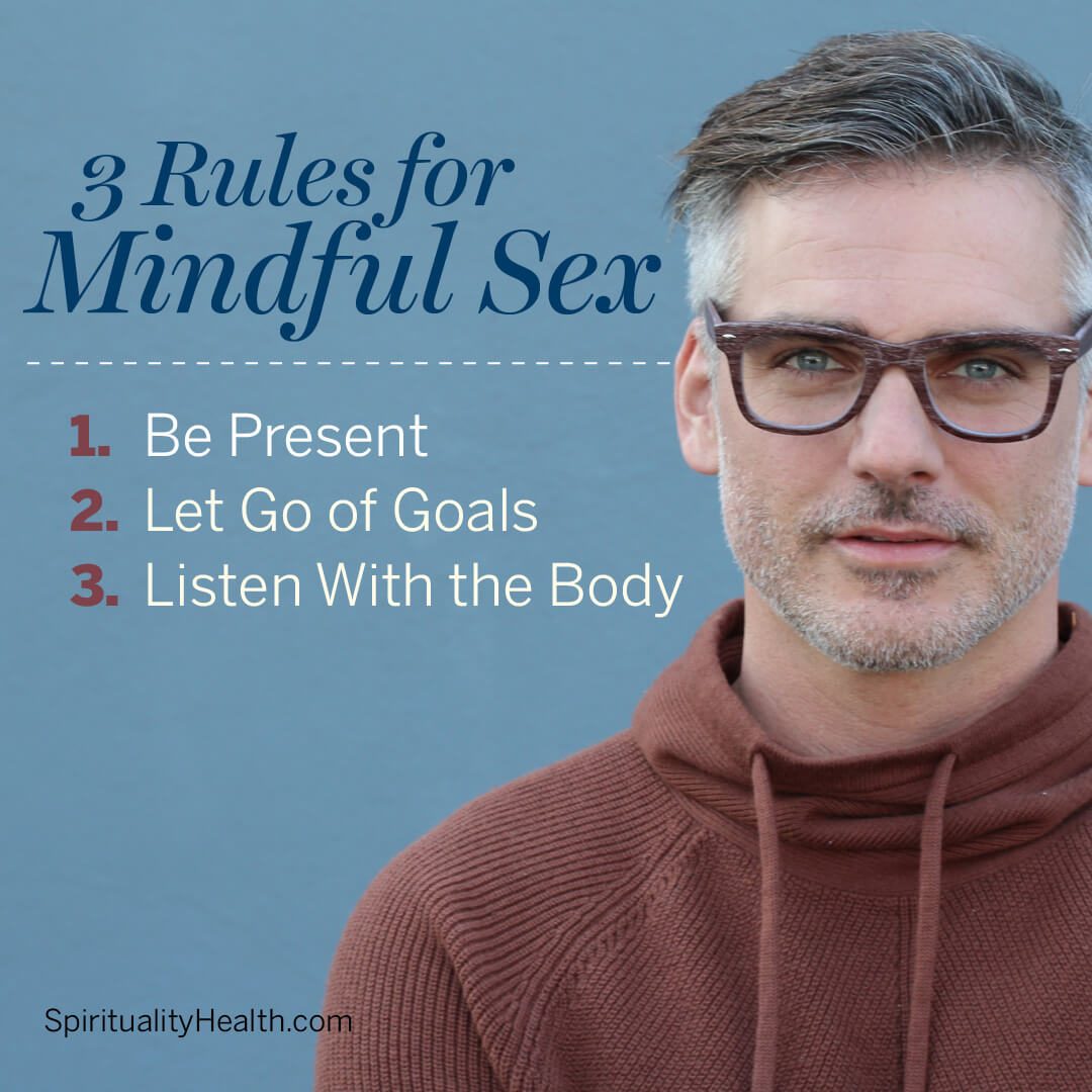 3 Rules For Mindful Sex And Mindful Sexuality Spirituality And Health 2875