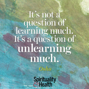 It's not a question of learning much It's a question of unlearning much