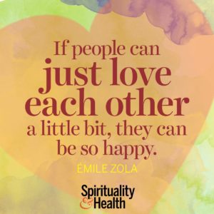 If people can just love each other a little bit they can be so happy