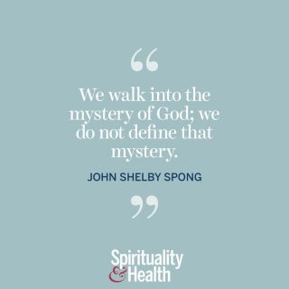 John Shelby Spong on the mystery of God. - “We walk into the mystery of God; we do not define that mystery.” —John Shelby Spong
