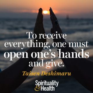 Taisen Deshimaru on selfless giving and abundance - To receive everything one must open ones hands and give