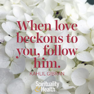 Kahlil Gibran on following love - When love beckons to you, follow him. - Kahlil Gibran
