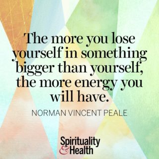 Norman Vincent Peale on finding life in service. - The more you lose yourself in something bigger than yourself, the more energy you will have.