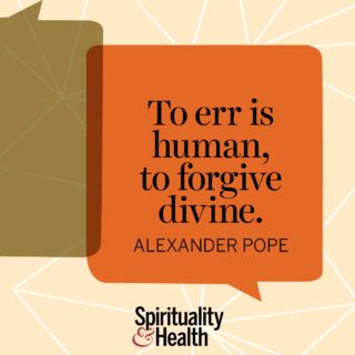 Alexander Pope on forgiveness - To err is human to forgive divine