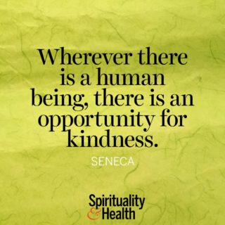 Seneca on compassion for our fellow man - Wherever there is a human being there is an opportunity for kindness