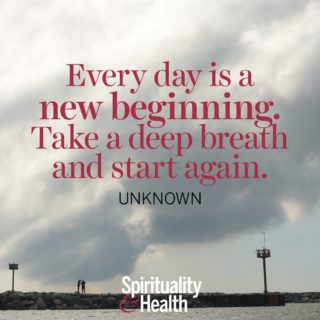 Second chances - Every day is a new beginning Take a deep breath and start again