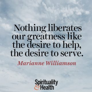 Marianne Williamson on service - Nothing liberates our greatness like the desire to help the desire to serve