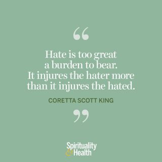 Coretta Scott King on hate. - “Hate is too great a burden to bear. It injures the hater more than it injures the hated.” —Coretta Scott King