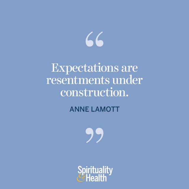 Anne Lamott on expectations.