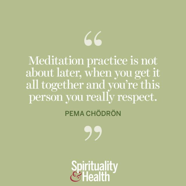 Pema Chödrön on meditation.