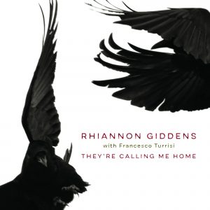 They're Calling Me Home Rhiannon Giddens