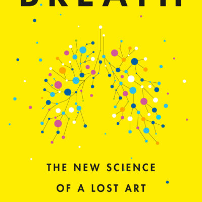 Breath: The New Science of a Lost Art Cover