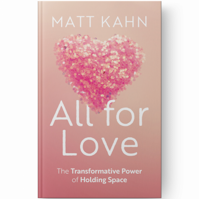 The cover of All For Love by Matt Kahn