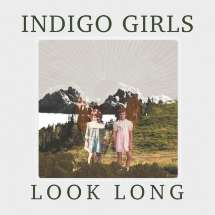 Indigo Girls Long Look