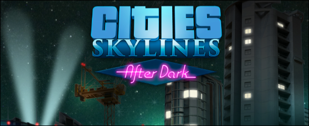 Velká aktualizace pro Cities: Skylines přináší cyklus den/noc, night cluby, vězení a další skvělé věci