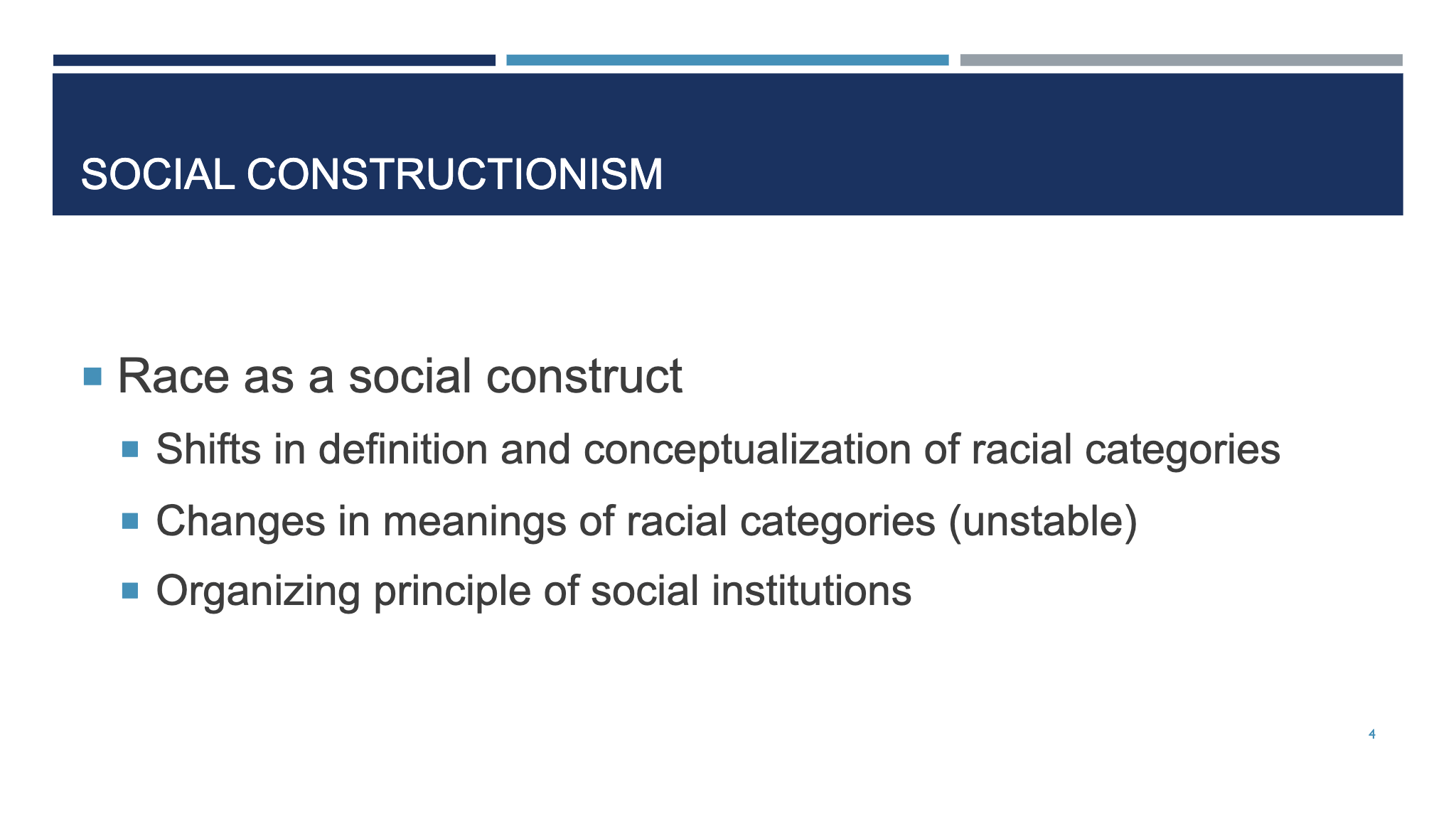 SOCIAL CONSTRUCTIONISM ¡ Race as a social construct ¡ Shifts in definition and conceptualization of racial categories  ¡ Changes in meanings of racial categories (unstable) ¡ Organizing principle of social institutions  4