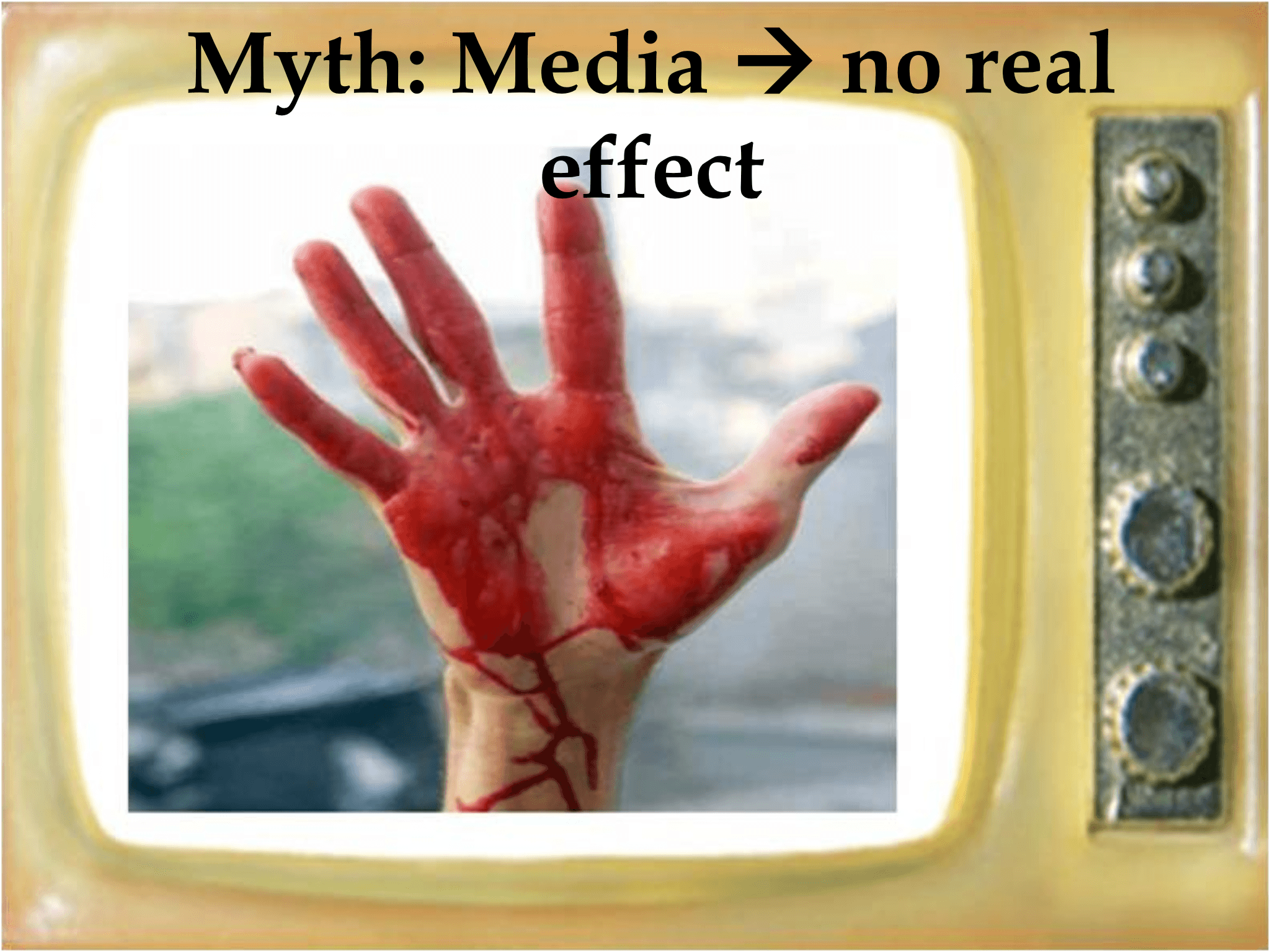 Myth: Media  → no real  effect