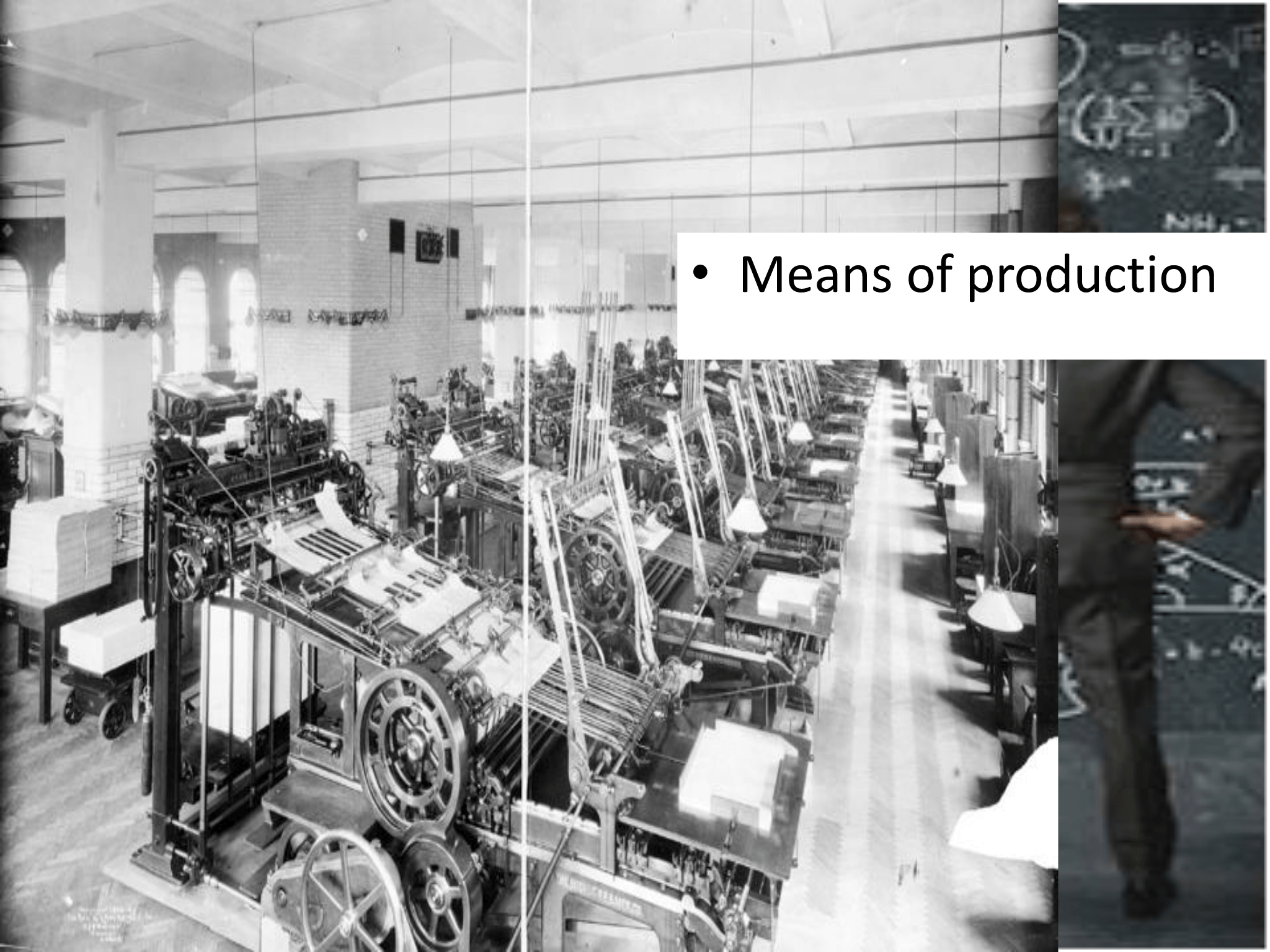 • Means of production