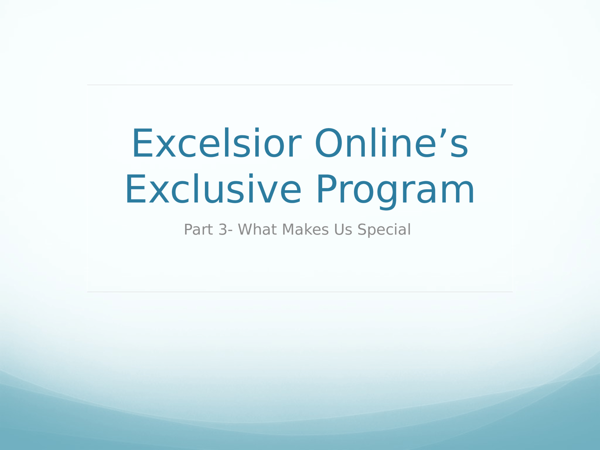 Excelsior Online’s  Exclusive Program Part 3- What Makes Us Special 