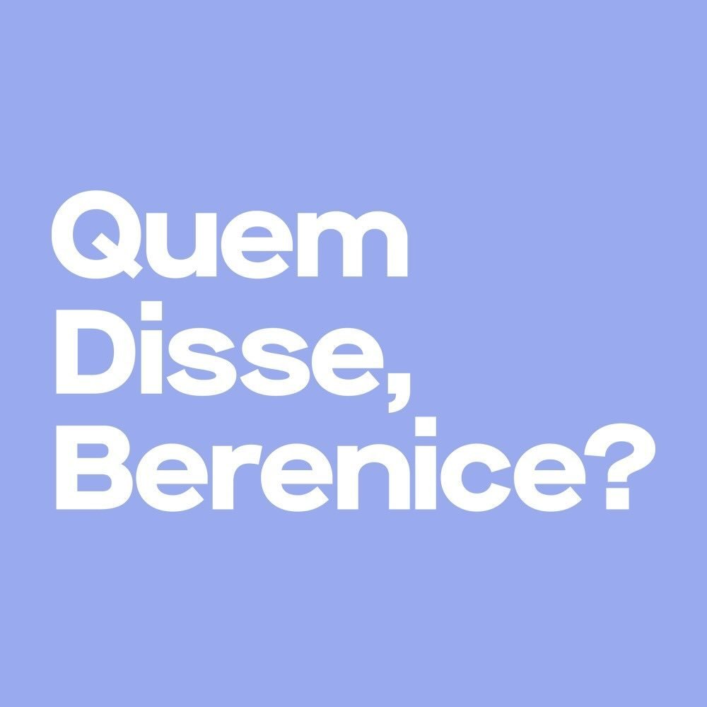 @quemdisseberenice