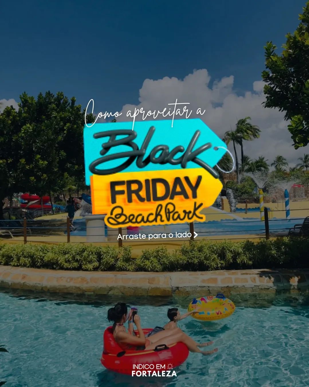 Tudo que você precisa saber para garantir seu ingresso para o Beach Park com preço promocional de Black Friday! Acesse o destaque "Beach Park" e garanta o seu! #fortaleza #fortalezace #indicoemfortaleza #beachpark