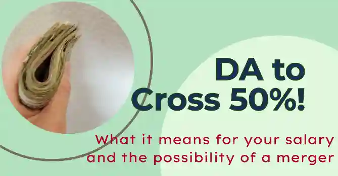 What happens if DA crosses 50%? DA merger? 8th Pay Commission?