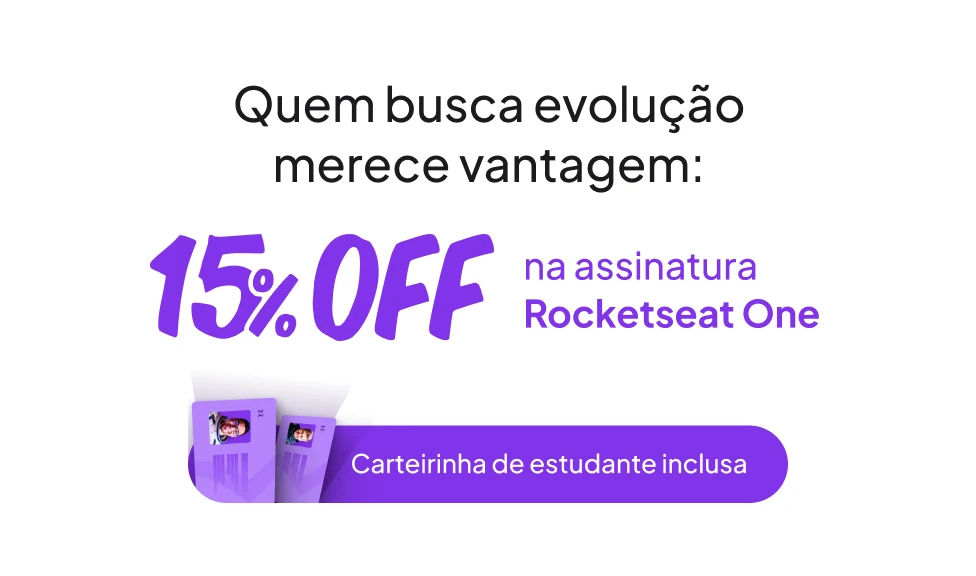 Quem busca evolução merece vantagem: 15% OFF na assinatura Rocketseat One