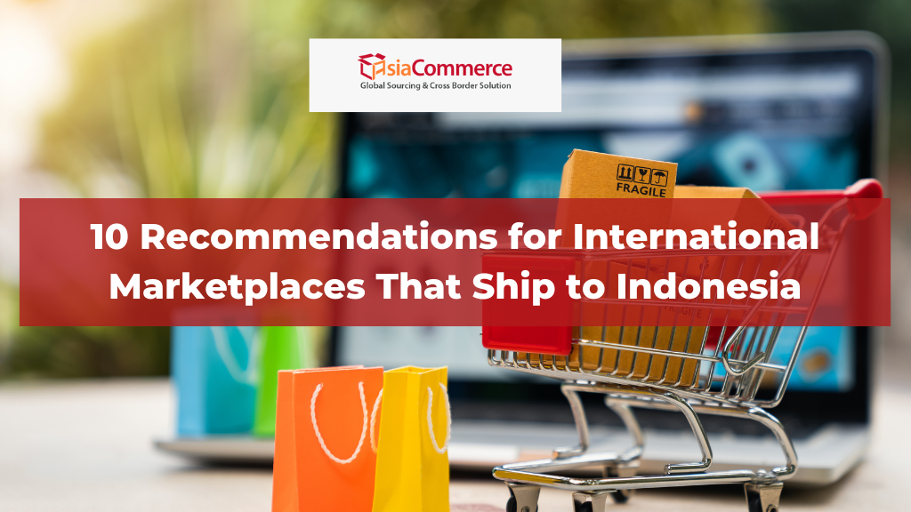 10 Recommendations International Marketplaces That Ship to Indonesia