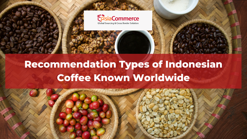 Recommendation Types of Indonesian Coffee Known Worldwide