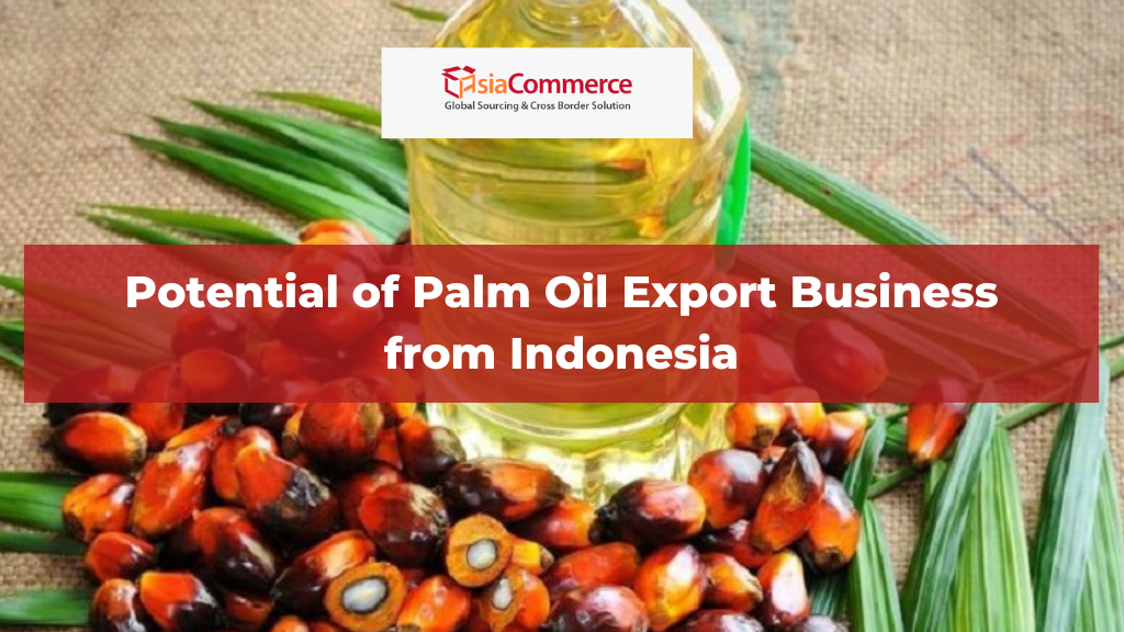 Potential of Palm Oil Export Business from Indonesia