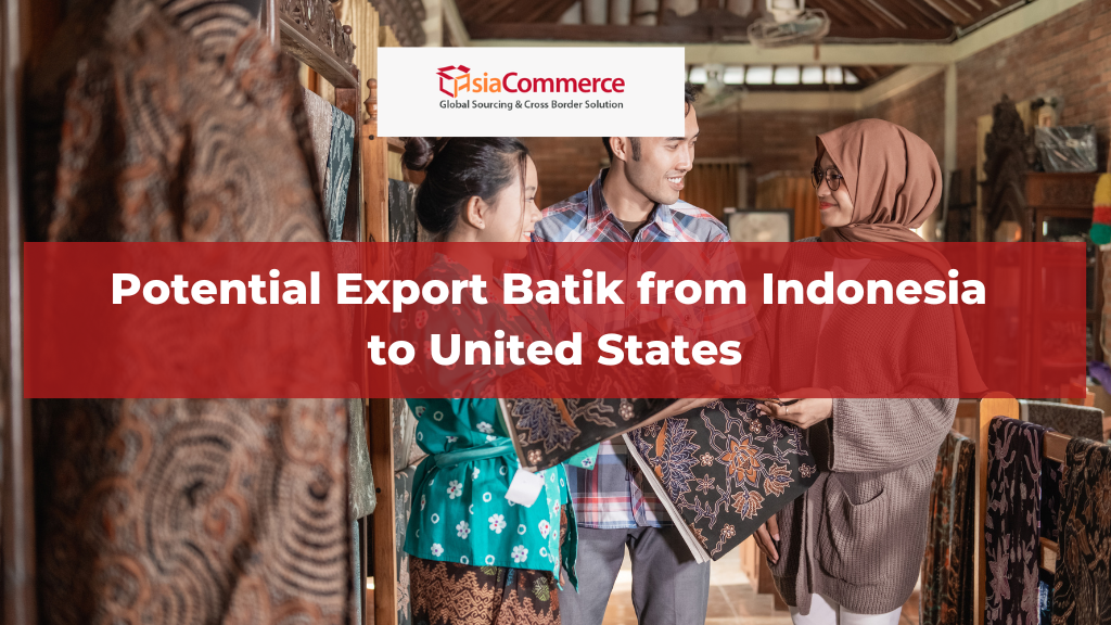 Potential Export Batik from Indonesia to United States