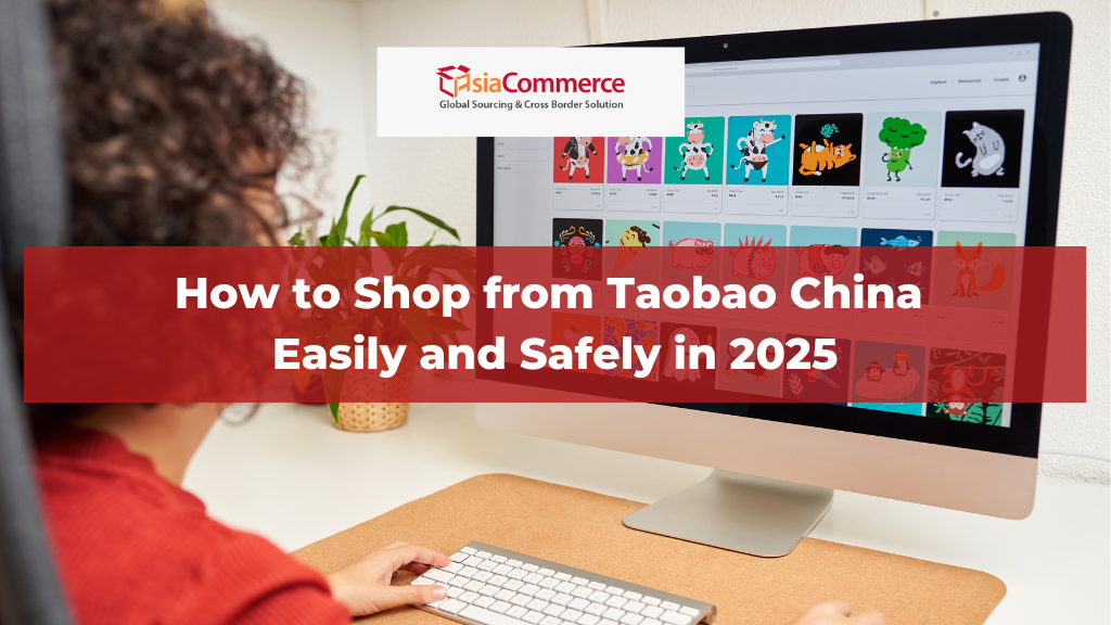 How to Shop from Taobao China Easily and Safely in 2025