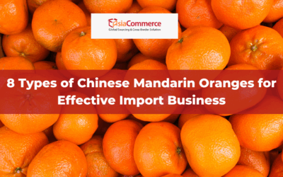 8 Types of Chinese Mandarin Oranges for Effective Import Business