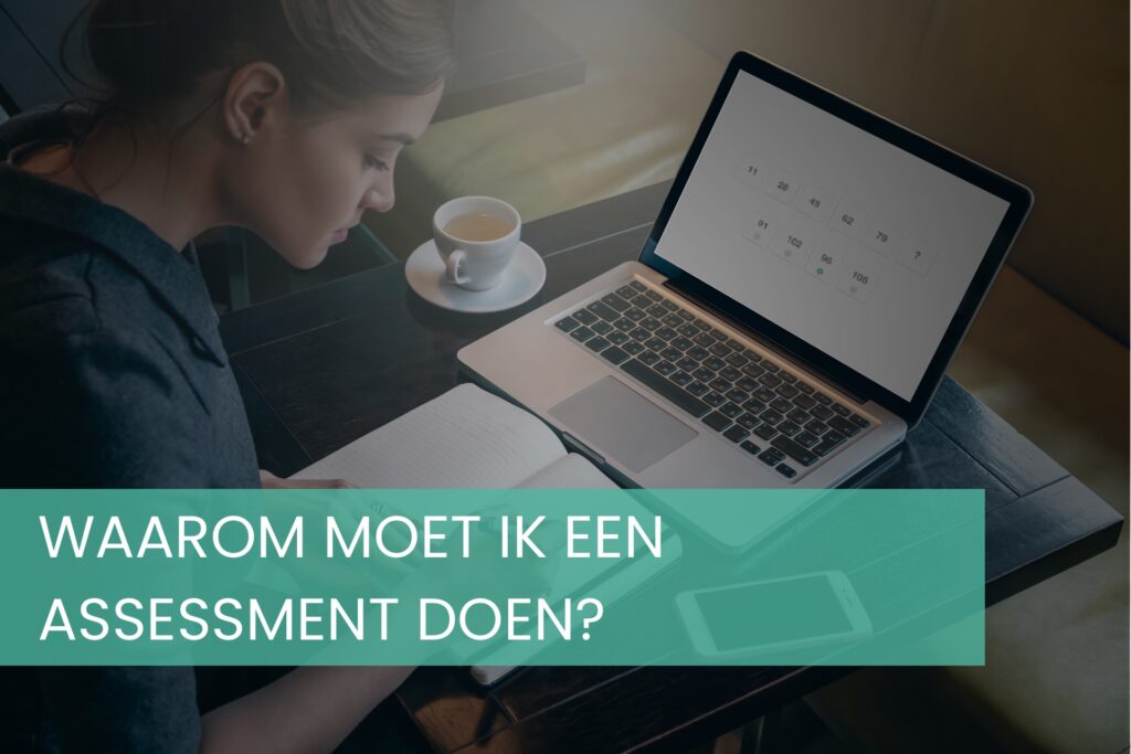 Waarom moet ik een assessment doen?