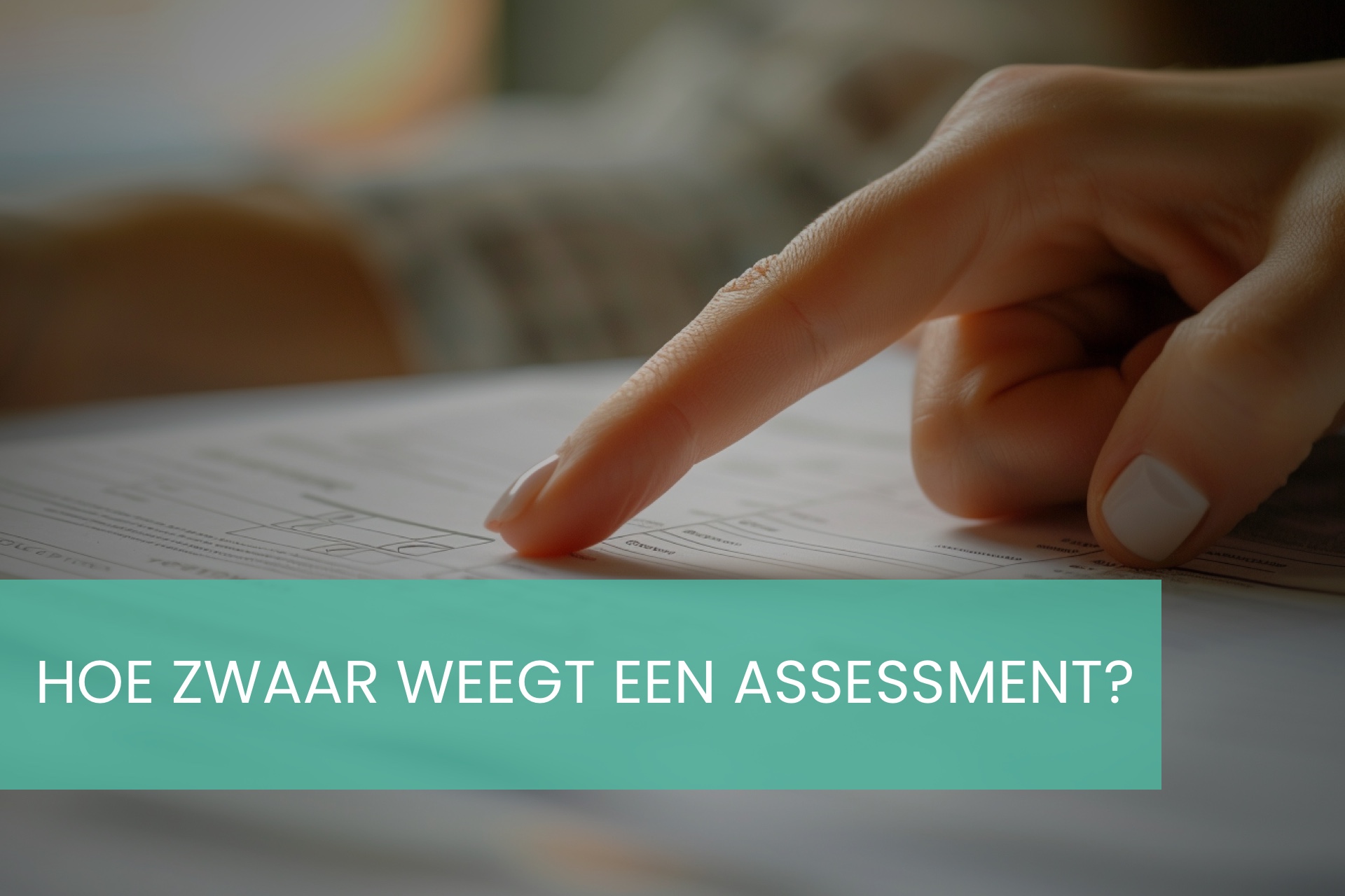 Hoe zwaar weegt een assessment?