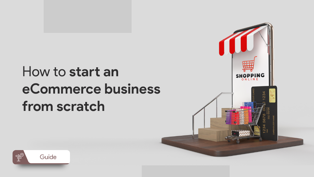 How to start an eCommerce business from scratch - Appmaker Blog