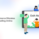 8 Critical eCommerce Mistakes to Avoid When Selling Online