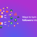 Ways to Turn Social Media Followers into Customers