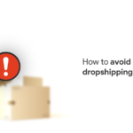 How to avoid common dropshipping mistakes