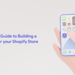 Guide to Building a Mobile App for your Shopify Store