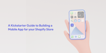 Guide to Building a Mobile App for your Shopify Store