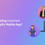 Why Is Marketing Important For Your Shopify Mobile App