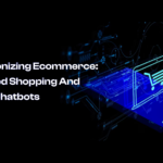 AI Revolutionizing Ecommerce: Personalized Shopping and Intelligent Chatbots