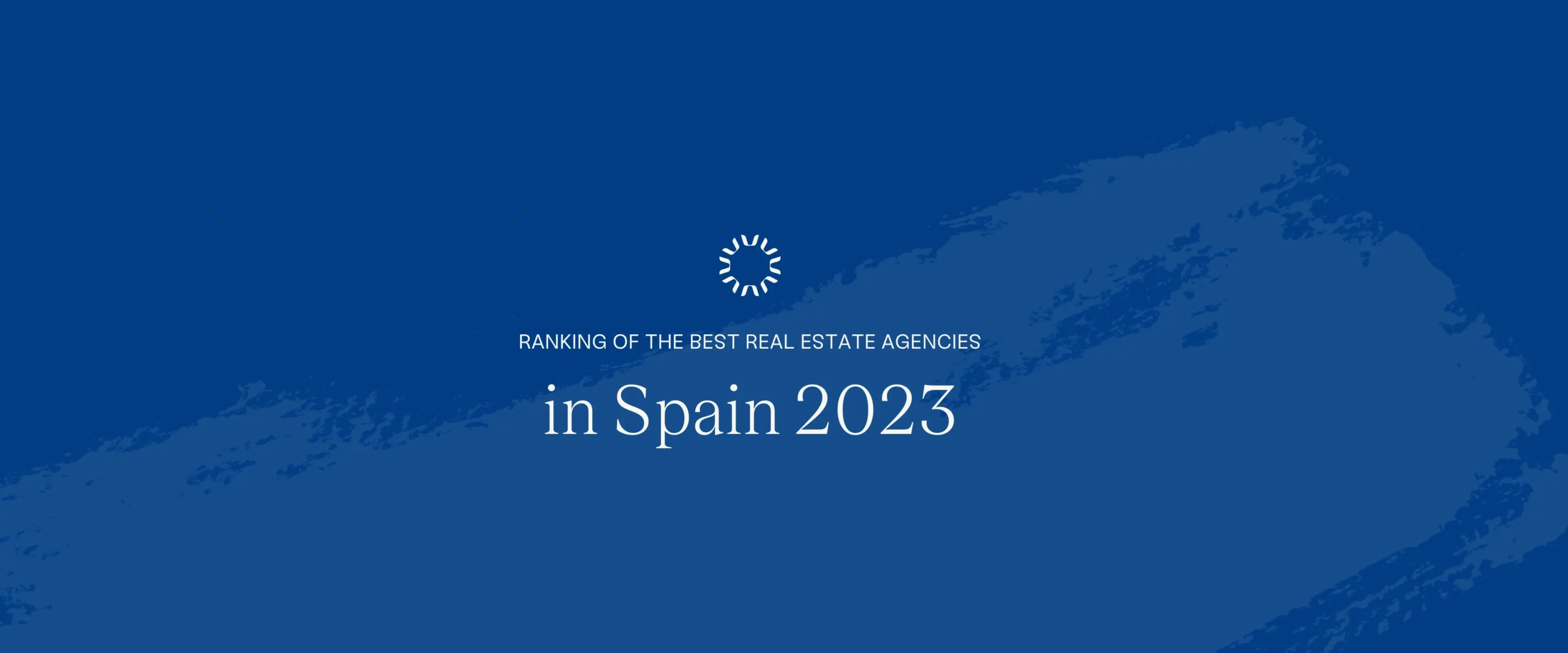 Ranking of the best real estate agencies in spain 2023