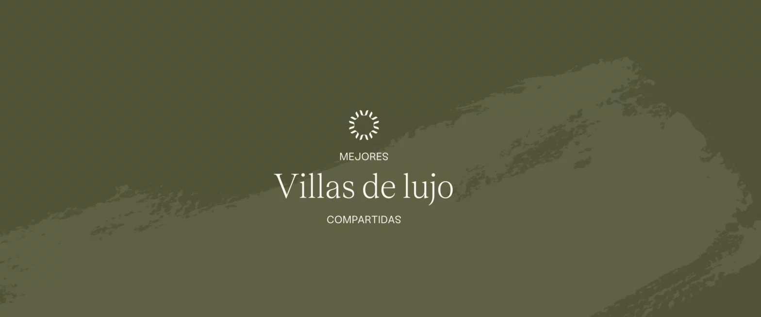 Mejores villas de lujo compartidas