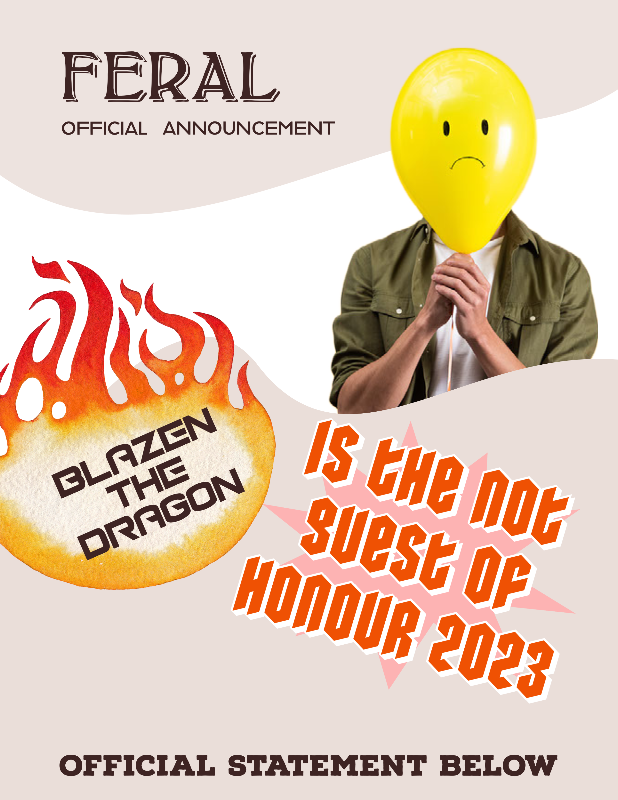 Feral official announcement: Blazen the Dragon is not gueest of honour 2023. Official statement below...